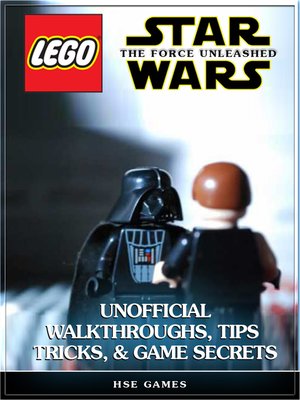 cover image of Lego Star Wars the Force Unleashed Unofficial Walkthroughs, Tips Tricks, & Game Secrets